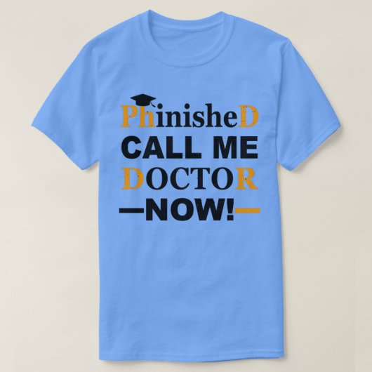 T-shirt Phinished Phd Funny Doctorat Diplôme joli cadeau (Design devant)