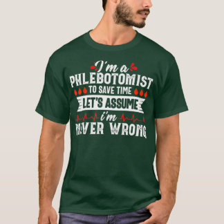 T-shirt Phlebotomist Funny Quote Nurse Phlebotomy Gift