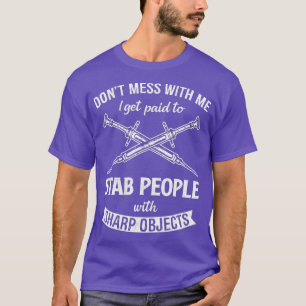 T-shirt Phlebotomist Get Paid To Stab People Phlebotomy