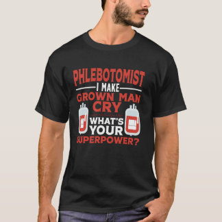 T-shirt Phlebotomist Tech Technician Phlebotomist I Make G
