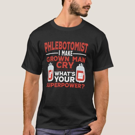 T-shirt Phlebotomist Tech Technician Phlebotomist I Make G (Devant)