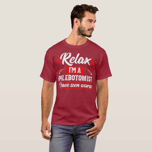 T-shirt Phlebotomiste Funny Relax Technicien en phlébotomi (Devant entier)