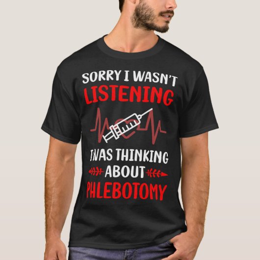 T-shirt Phlébotomiste qui n'écoute pas (Devant)