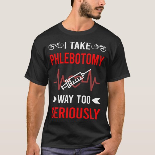 T-shirt Phlebotomiste sérieusement (Devant)