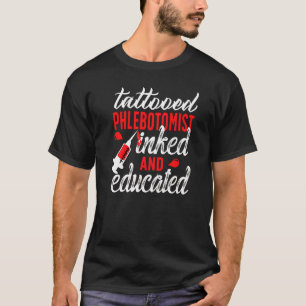 T-shirt Phlébotomiste tatoué à l'encre et instruit Phlébot