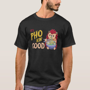 T-shirt Pho Bowl Hedgehog Good Vietnamien Food Pun J