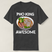T-shirt Pho King Awesome Pho Noodle Soup Vietnamien (Design devant)