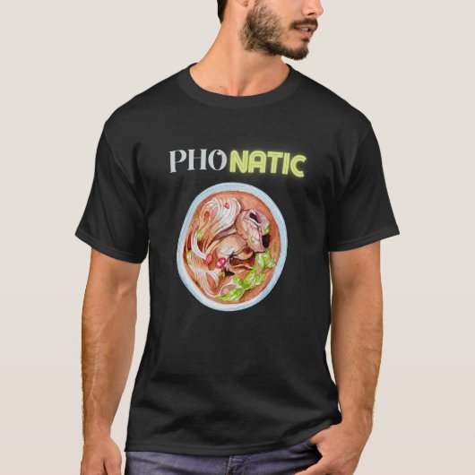 T-shirt Pho Natic Pho Food Vietnamienne Dit (Devant)