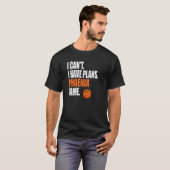 T-shirt Phoenix Basketball I Cant I have Plans Phoenix Gam (Devant entier)