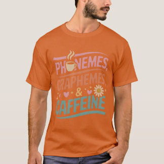 T-shirt Phonemes Graphemes and Caffeine Funny Coffee Lover