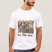 T-shirt Photo Best Dad Ever Family (Devant)