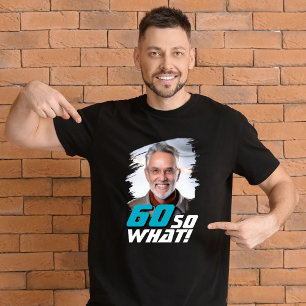 T-shirt Photo de citation drôle de 60 ans et alors 60e ann