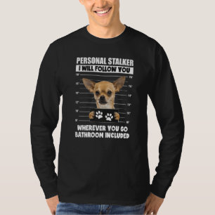 T-shirt Photo du propriétaire du chiot Stalker Chihuahua C