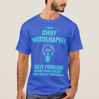 T-shirt Photographe en chef Photographe en chef I Solve Pr