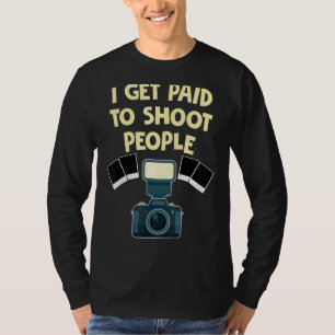 T-shirt Photographe Je Suis Payé Pour Tirer Sur Les Gens P