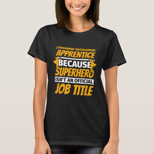 T-shirt PHOTOGRAPHE LITHOGRAPHIQUE APPRENTICE Humour drôle (Devant)