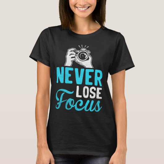 T-shirt Photographer Camera Photo Photography  Never Lose  (Devant)