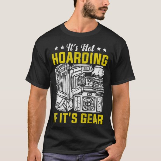T-shirt Photographer Photography It's Not Hoarding If it' (Devant)