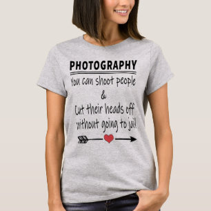T-shirt Photographie - tirer sur des gens sans aller en pr