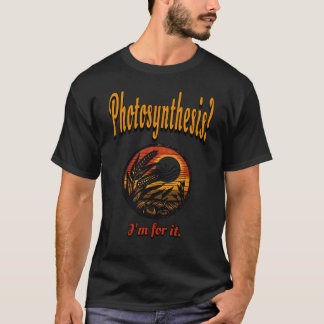 T-shirt Photosynthèse ? Je suis pour.