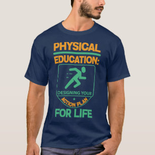 T-shirt Phys Ed… concevant votre plan d'action pendant l