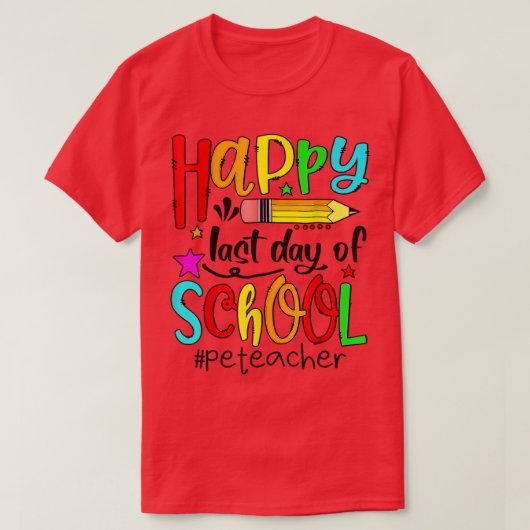 T-shirt Physical Education PE Teacher Student Last Day Of (Design devant)