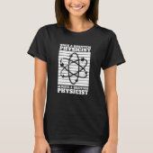 T-shirt Physicist Always Science Scientist Quantum Physics (Devant)