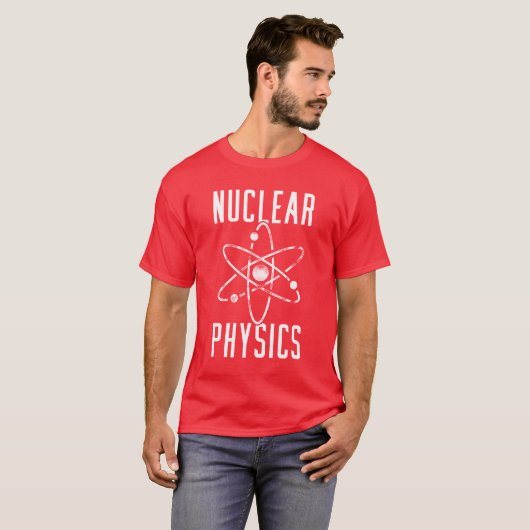 T-shirt Physics Physicist Nuclear Science friend (Devant entier)