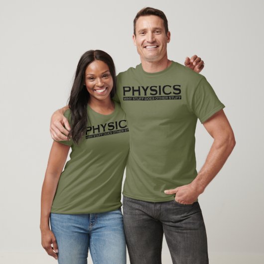 T-shirt Physics Why stuff does other stuff funny (Unisexe)