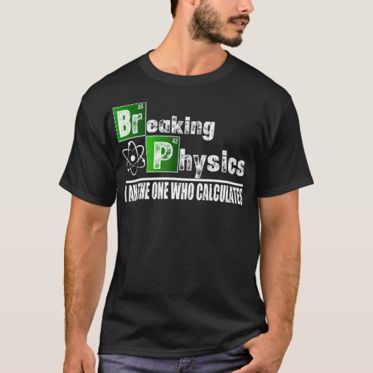 T-shirt Physique drôle qui casse les codes (Devant)