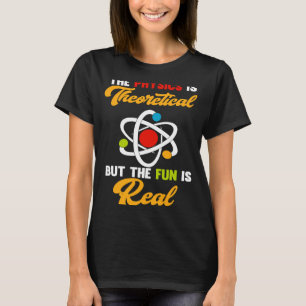 T-shirt Physique Est Théoriquement Amusant Est Véritable S