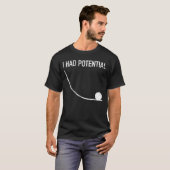 T-shirt Physique Humour J'avais du Potentiel (Devant entier)