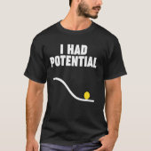 T-shirt Physique J'AVAIS DU POTENTIEL (Devant)