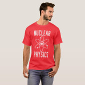 T-shirt Physique Physicien Science Nucléaire ami (Devant entier)