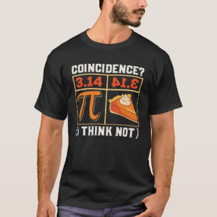 T-shirt Pi 3 14 Coïncidence À Tarte Je Ne Pense Pas Heureu