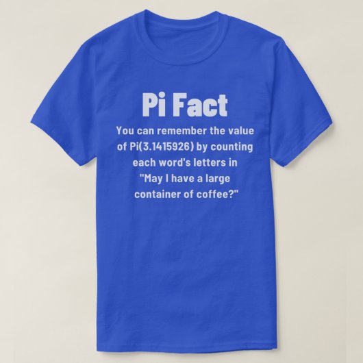 T-shirt Pi Day Fact Vous pouvez vous souvenir de la valeur (Design devant)