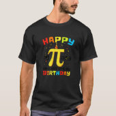 T-shirt Pi Day Joyeux Pi Day Et Oui C'Est Mon Anniversaire (Devant)