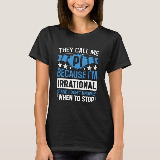 T-shirt Pi Day Math Nerd Call me Pi Irrational don't Know  (Devant)