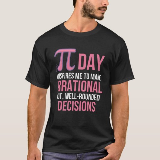 T-shirt Pi Day M'Inspire De Faire Irrationnel Mais Bien Ro (Devant)