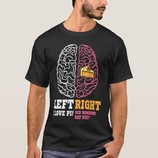 T-shirt Pi Jour Gauche Vs Cerveau Droite Pie Geek Math (Devant)