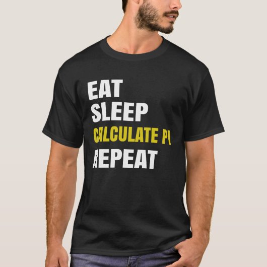 T-shirt Pi Jour Manger Sleep Calculer PI Math Plaisanterie (Devant)