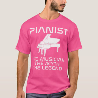 T-shirt Pianist The Musician The Myth The Legend Piano