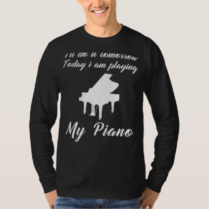 T-shirt Piano Aujourd'Hui, Procrastination Demain : Drôle