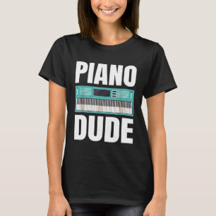 T-shirt Piano Dude T Shirt Pour Piano Players
