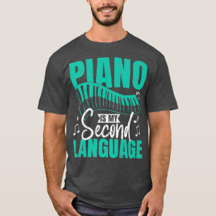 T-shirt Piano My Second Language Funny Music Player Musici