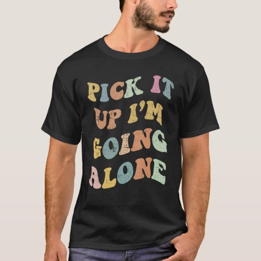 T-shirt Pick It Up I'm Going Alone Cool Play Euchre Card G (Devant)