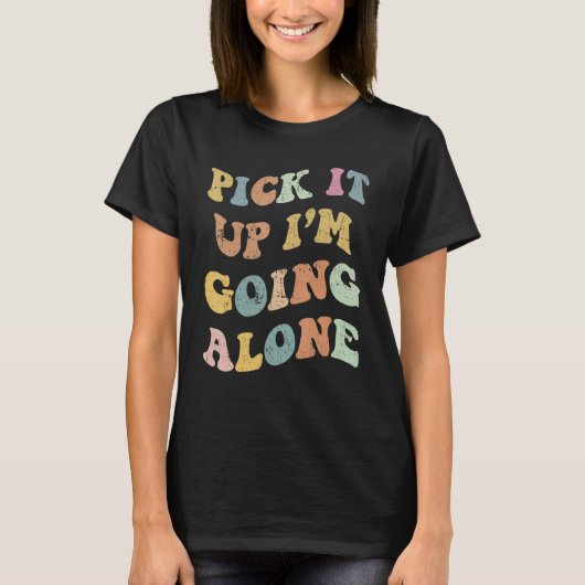 T-shirt Pick It Up I'm Going Alone Cool Play Euchre Card G (Devant)