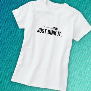 T-shirt Pickball Dink It