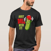 T-shirt Picker Humour Pun Dill Avec It Concomber Sunglass  (Devant)