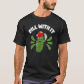 T-shirt Picker Humour Pun Dill Avec It Concomber Sunglass  (Devant)